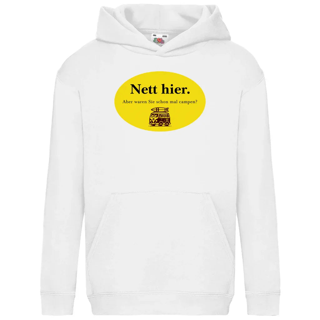 Nett hier. Aber waren Sie schon mal campen? - Kinder Hoodie - Campingfamilie.de