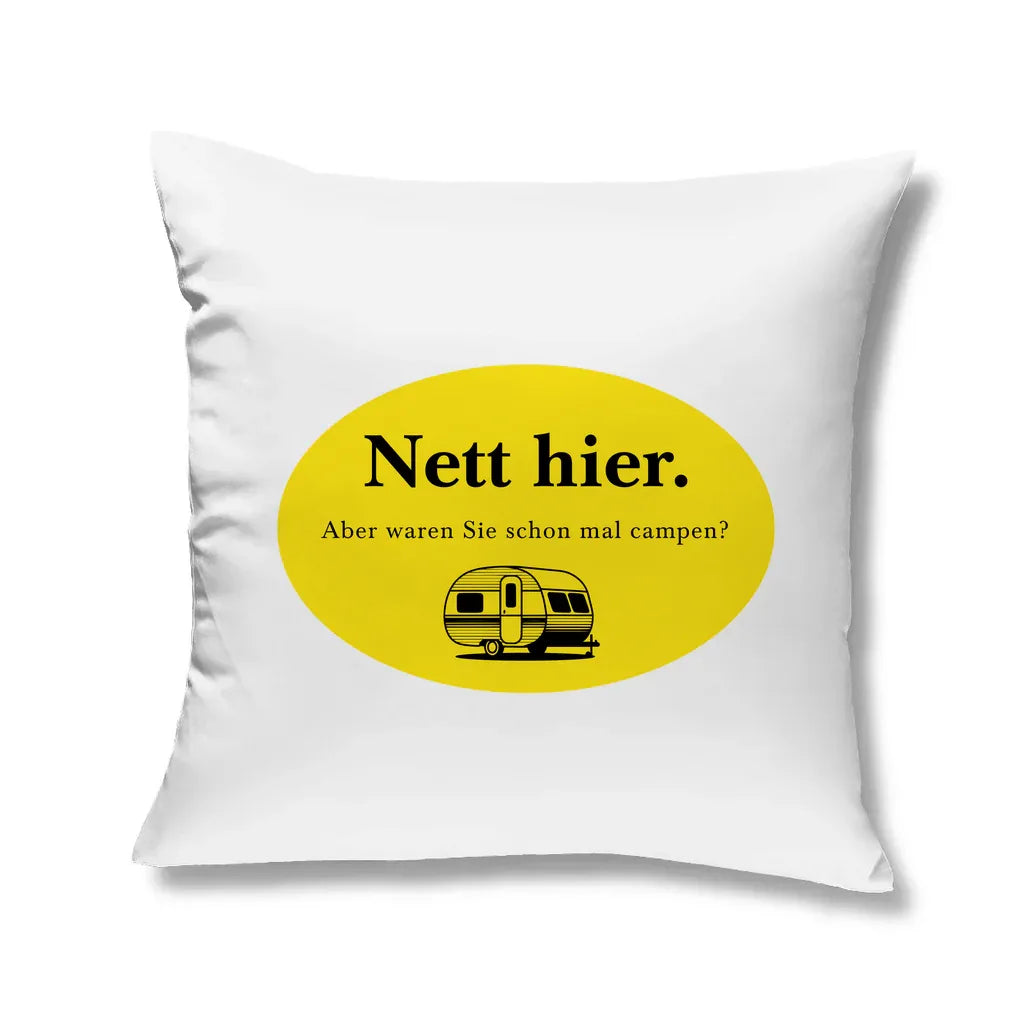 Nett hier. Aber waren Sie schon mal campen? - Kopfkissen - Campingfamilie.de