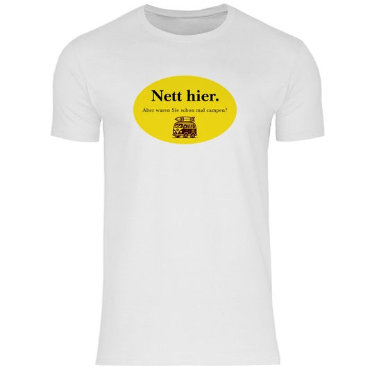 Nett hier. Aber waren Sie schon mal campen? - Männer Shirt - Campingfamilie.de