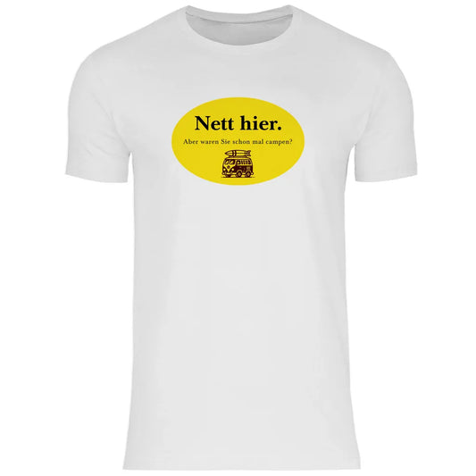 Nett hier. Aber waren Sie schon mal campen? - Männer Shirt - Campingfamilie.de