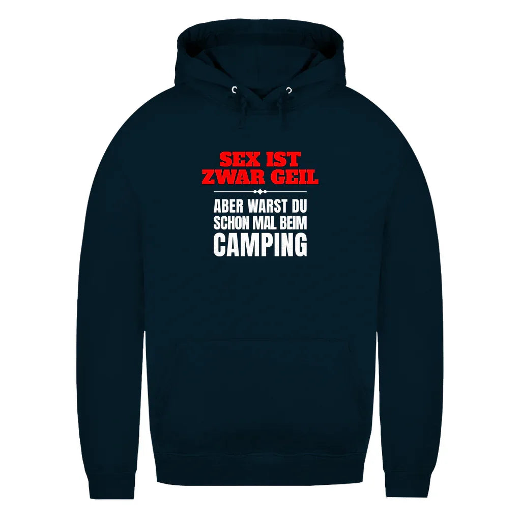 Sex ist zwar geil … aber warst du schon mal beim Camping? - Frauen Hoodie - Campingfamilie.de