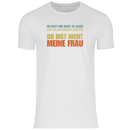 Vorzelt...Du bist nicht meine Frau - Männer Shirt - Campingfamilie.de