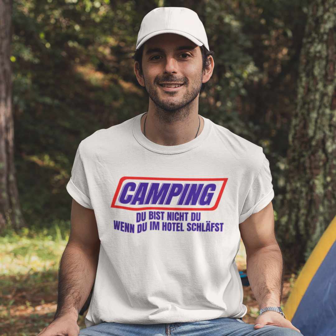 Camping - du bist nicht du, wenn du im Hotel schläfst