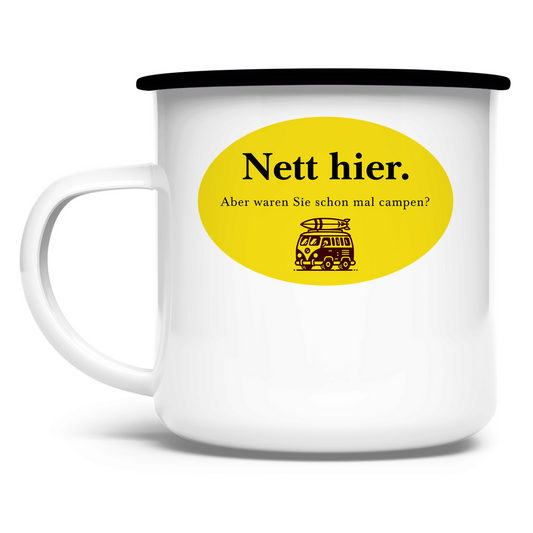 Nett hier. Aber waren Sie schon mal campen? - Emaille Tasse