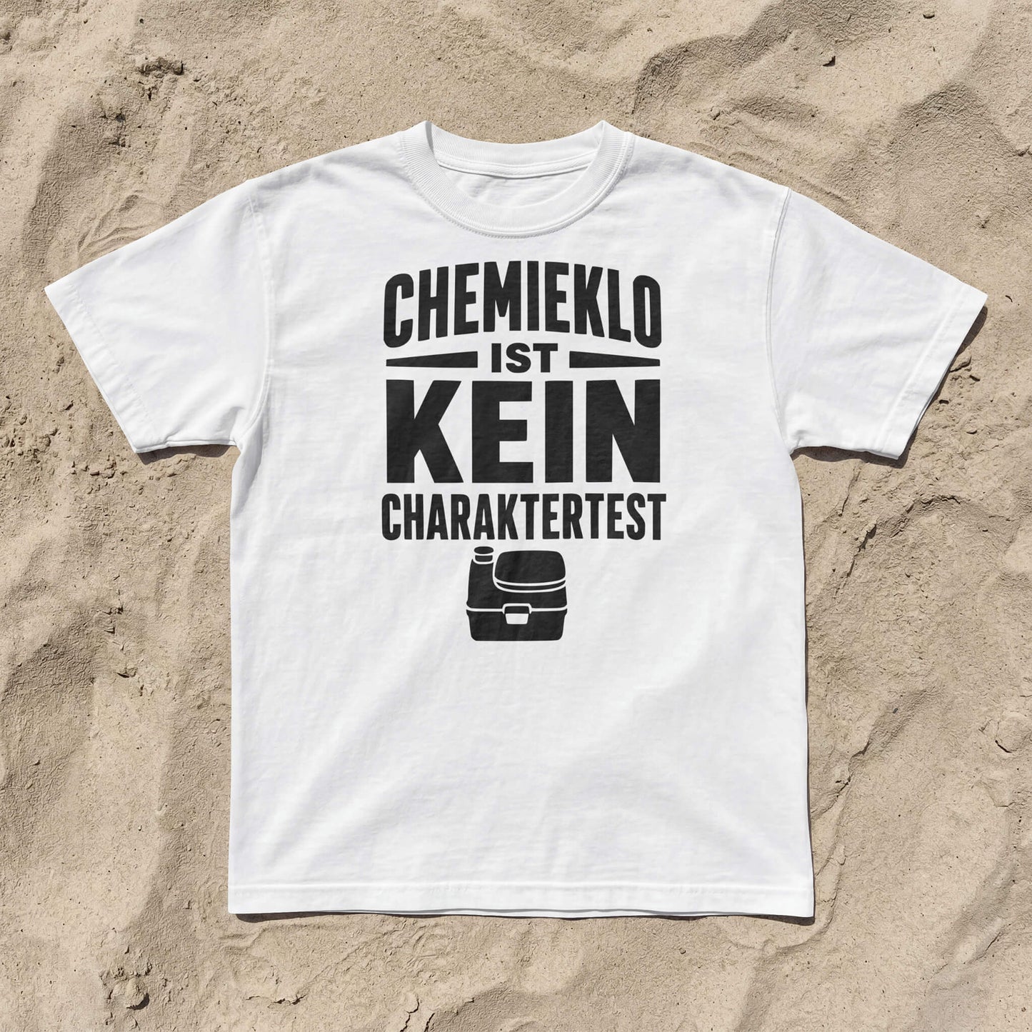 Chemieklo ist kein Charaktertest | Shirt für Camper