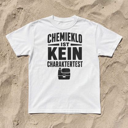 Chemieklo ist kein Charaktertest | Shirt für Camper