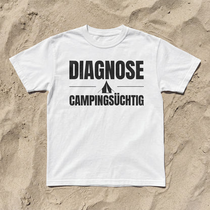 Diagnose Camping-Süchtig – Das Statement für echte Zelt-Urlauber - Shirt für kleine Entdecker
