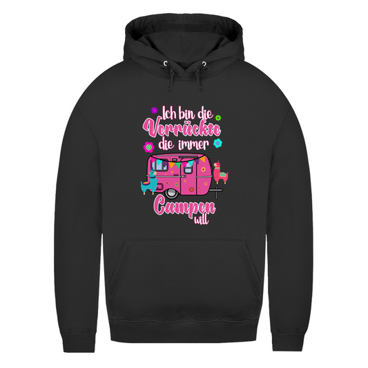 Ich bin die Verrückte, die immer Campen will - Frauen Hoodie