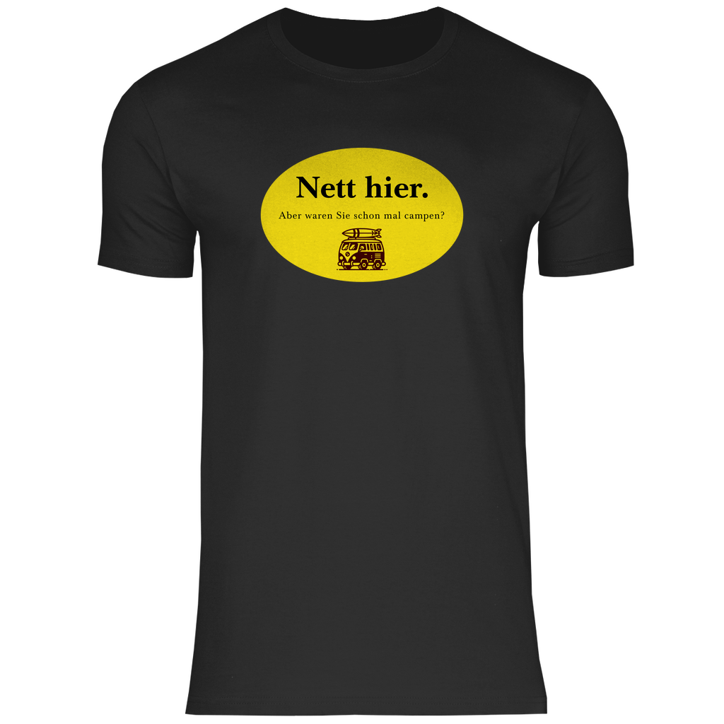 Nett hier. Aber waren Sie schon mal campen? - Männer Shirt