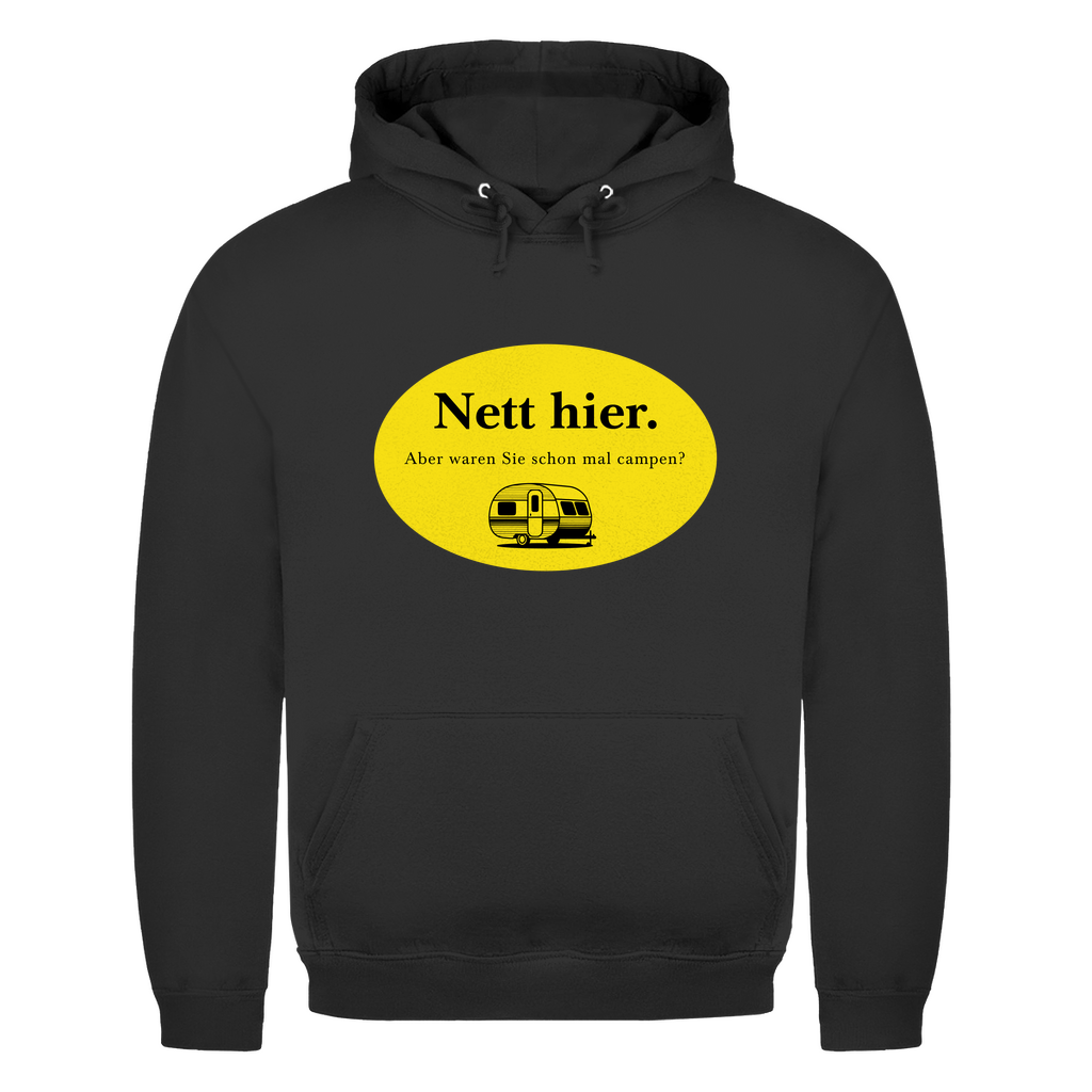 Nett hier. Aber waren Sie schon mal campen? - Männer Hoodie