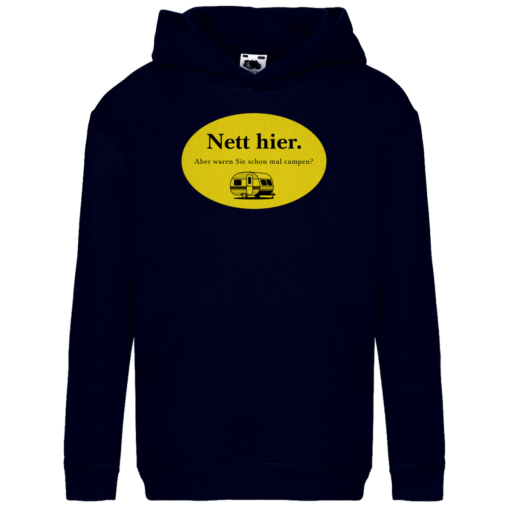 Nett hier. Aber waren Sie schon mal campen? - Kinder Hoodie