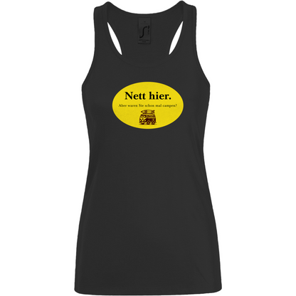 Nett hier. Aber waren Sie schon mal campen? - Frauen Tank Top