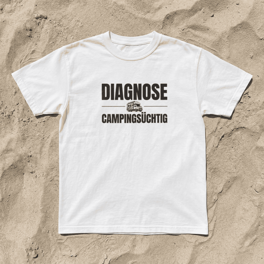 Diagnose Camping-Süchtig – Für echte Van-Liebhaber | Shirt für Camper