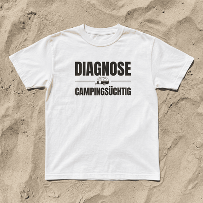 Diagnose Camping-Süchtig – Für echte Wohnwagen-Urlauber | Shirt für Camperinnen
