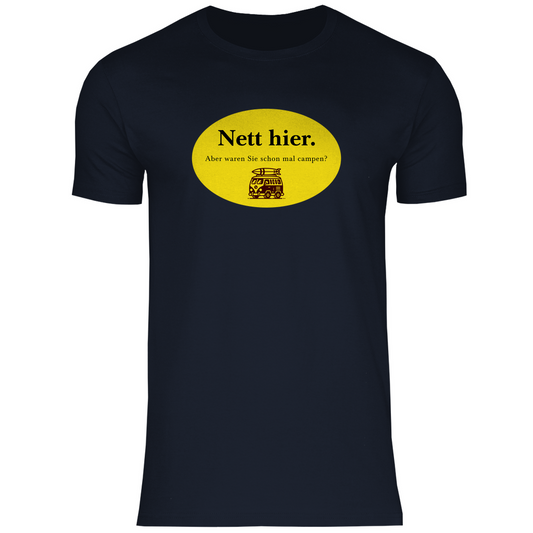 Nett hier. Aber waren Sie schon mal campen? - Männer Shirt