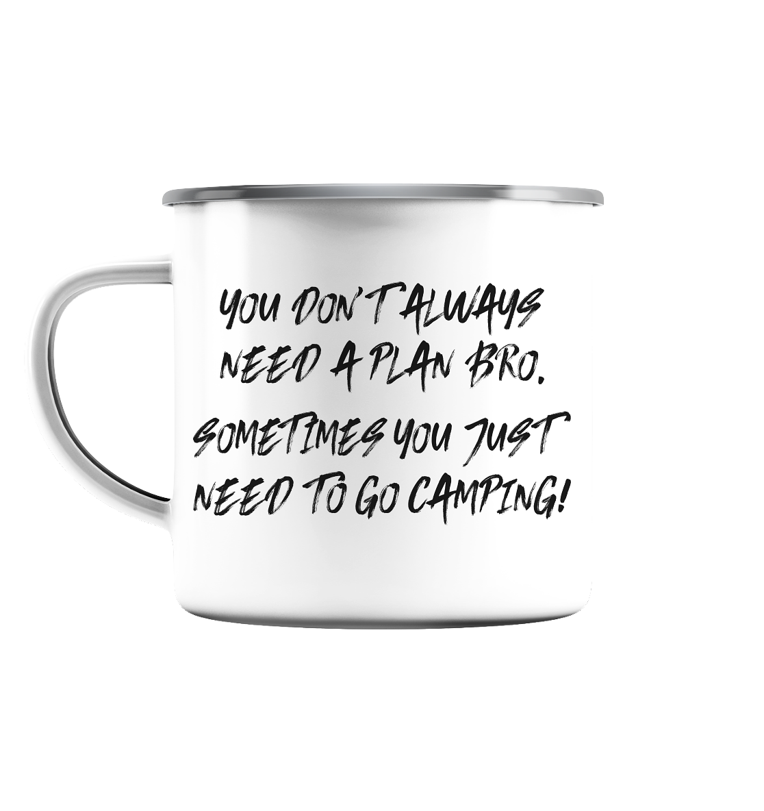 Don't Need A Plan - Just Go Camping - Emaille Tasse (Silber)