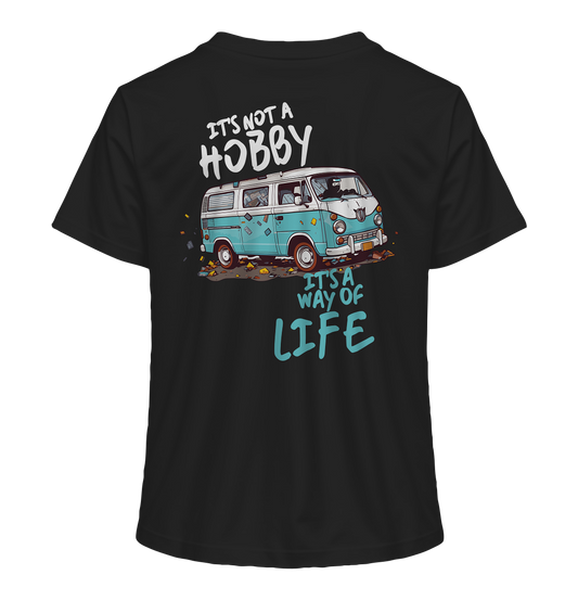 It's not a Hobby - It's a way of Life | Backprint - Ladies Organic Shirt