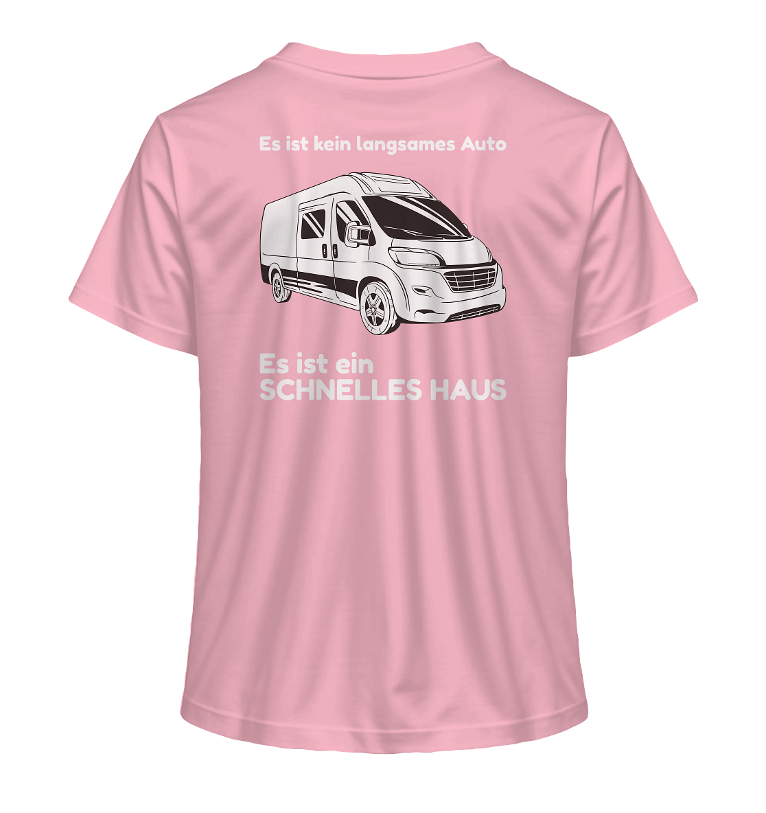 Es ist kein langsames Auto - es ist ein schnelles Haus! Backprint - Frauen Shirt - Campingfamilie.de