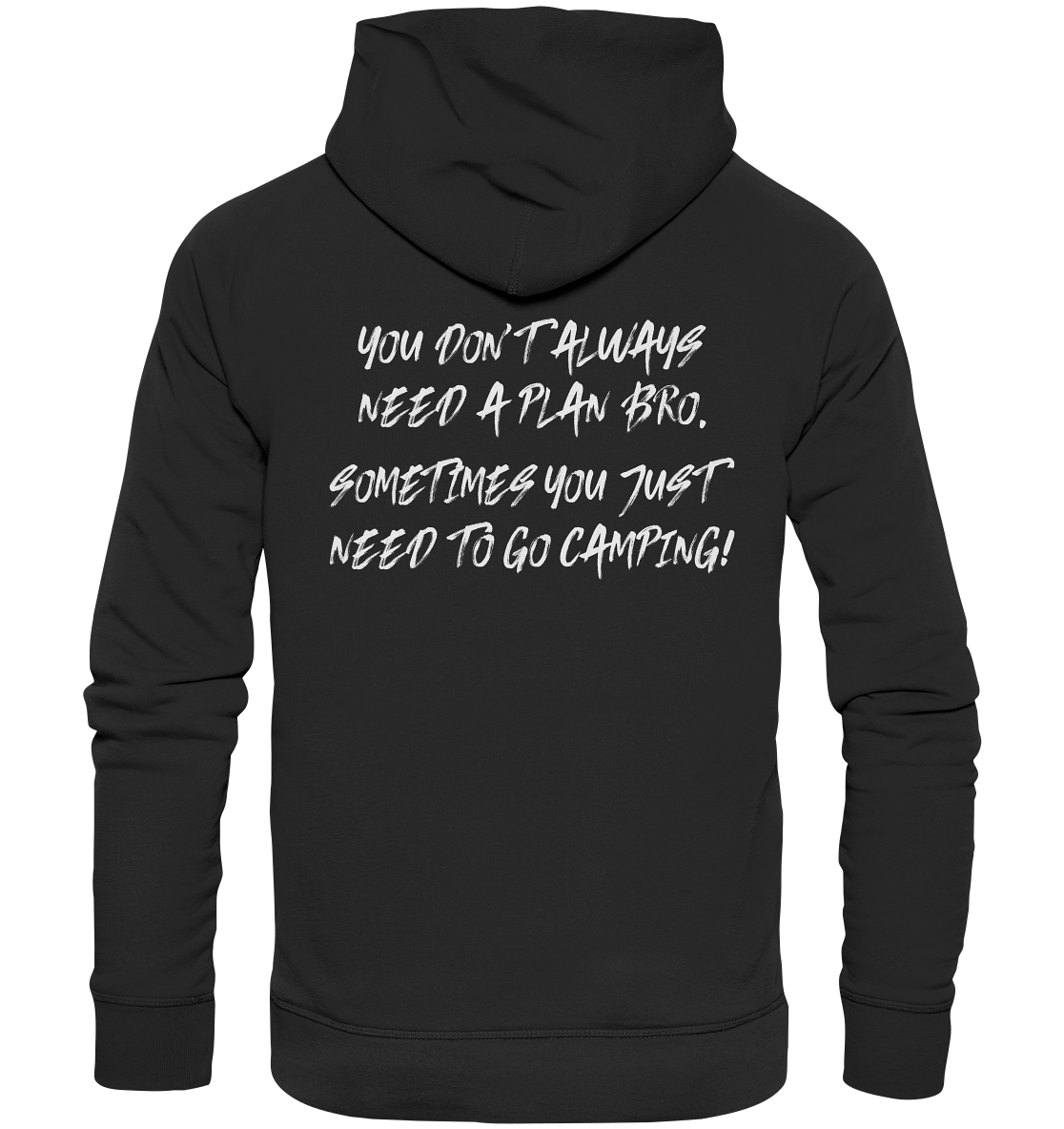Don't Need A Plan - Just Go Camping | Backprint - Organic Basic Hoodie