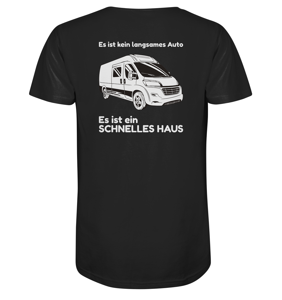 Es ist kein langsames Auto - es ist ein schnelles Haus!  (Backprint) - Organic Shirt