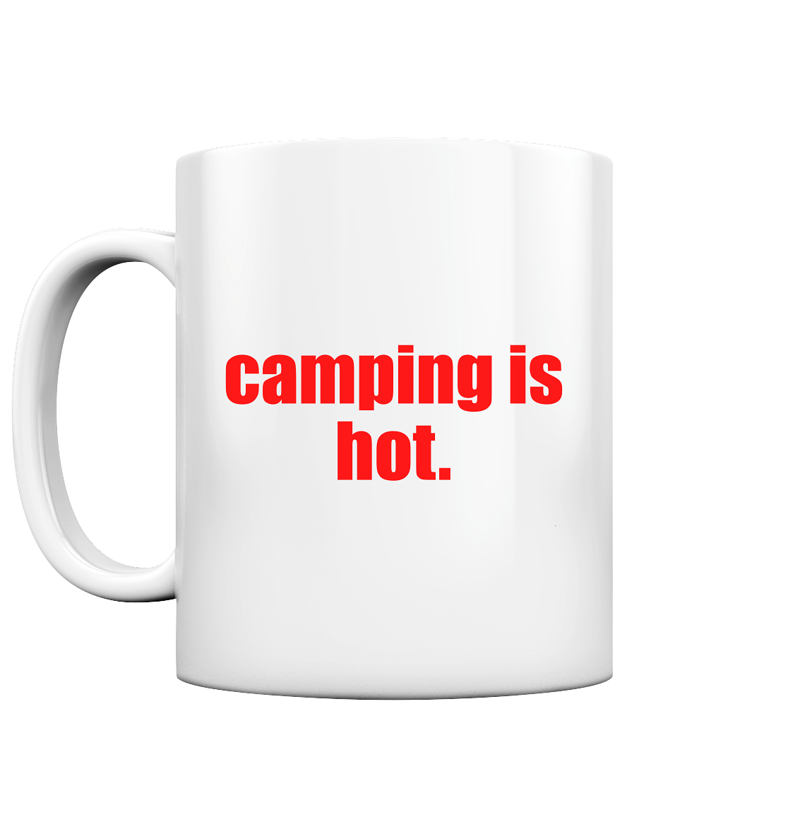 camping is hot. - Tasse glossy