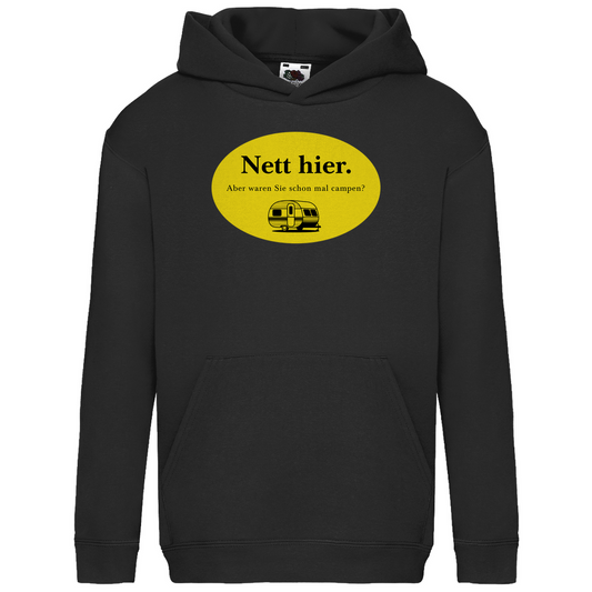Nett hier. Aber waren Sie schon mal campen? - Kinder Hoodie