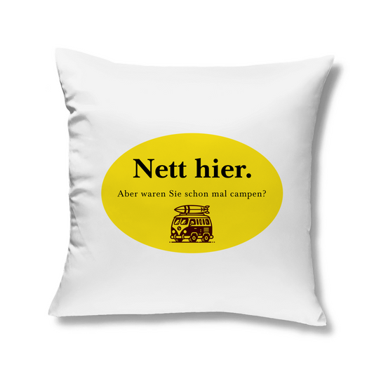 Nett hier. Aber waren Sie schon mal campen? - Kopfkissen