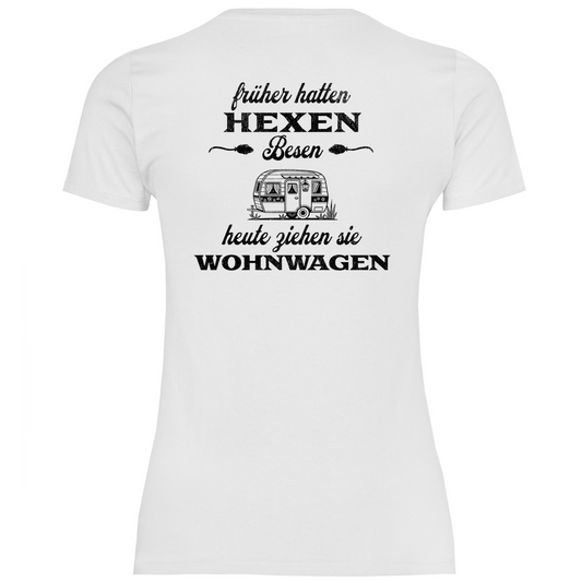 Früher hatten Hexen Besen. Heute ziehen sie Wohnwagen - Backprint Frauen Shirt