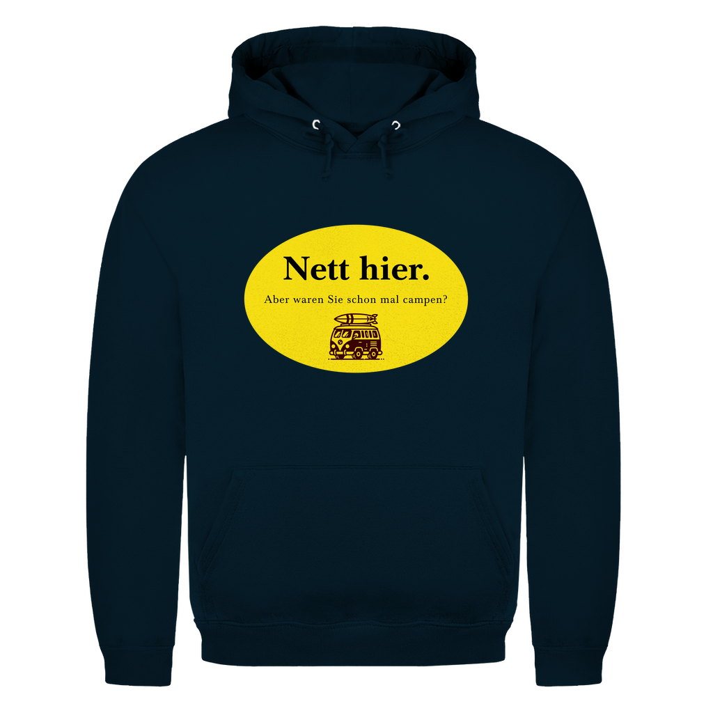 Nett hier. Aber waren Sie schon mal campen? - Männer Hoodie