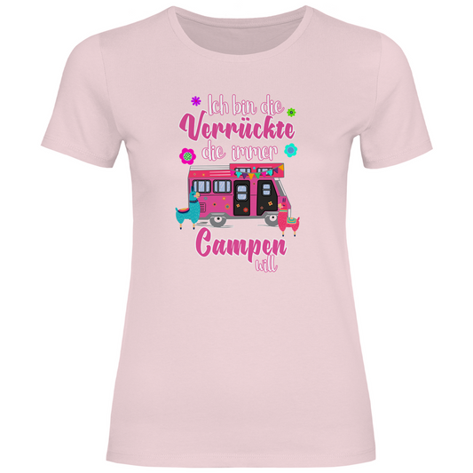 Ich bin die Verrückte, die immer Campen will - Frauen Shirt - Campingfamilie.de