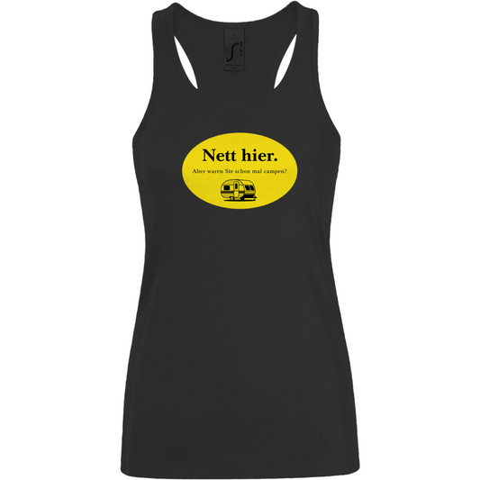 Nett hier. Aber waren Sie schon mal campen? - Frauen Tank Top
