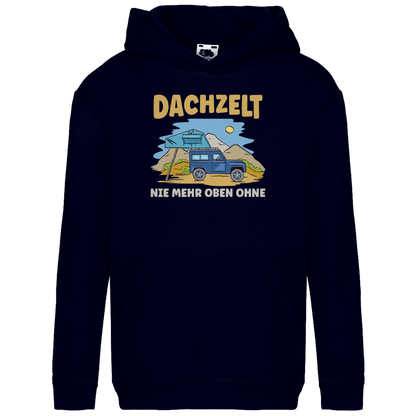 Dachzelt - Nie mehr oben ohne - Kinder Hoodie - Campingfamilie.de