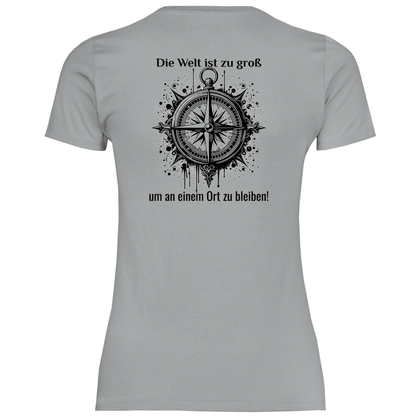 Die Welt ist zu groß, um an einem Ort zu bleiben! - Backprint Frauen Shirt - Campingfamilie.de