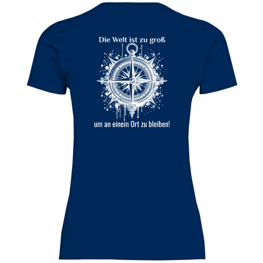 Die Welt ist zu groß, um an einem Ort zu bleiben! - Backprint Frauen Shirt - Campingfamilie.de