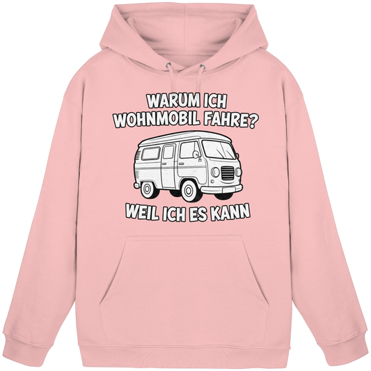 Warum ich Wohnmobil fahre? Weil ich es kann - Basic Unisex Hoodie