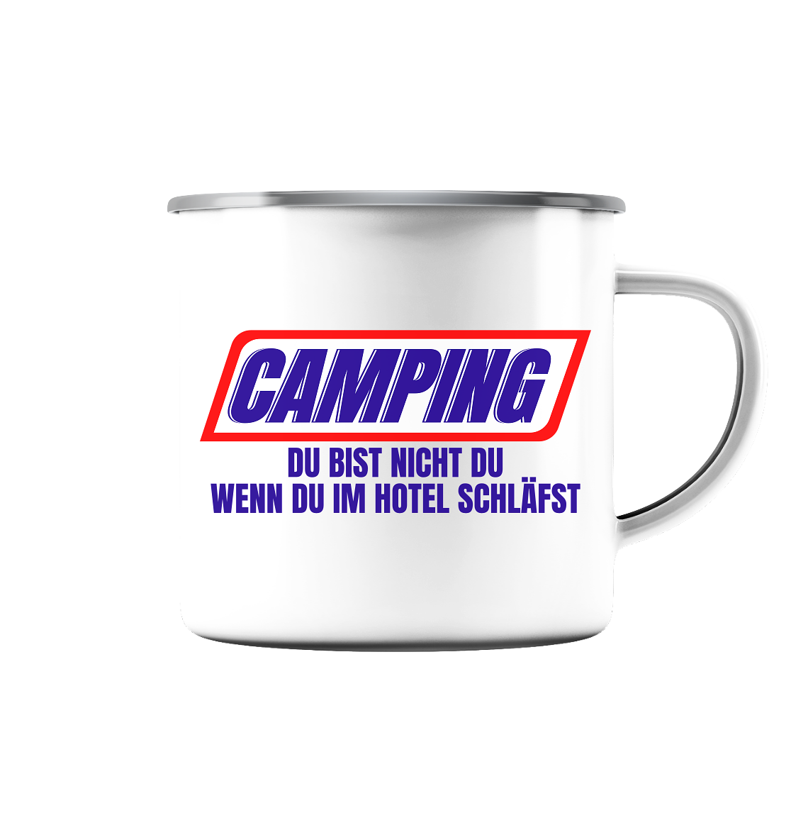 Camping - du bist nicht du, wenn du im Hotel schläfst! - Emaille Tasse (Silber)