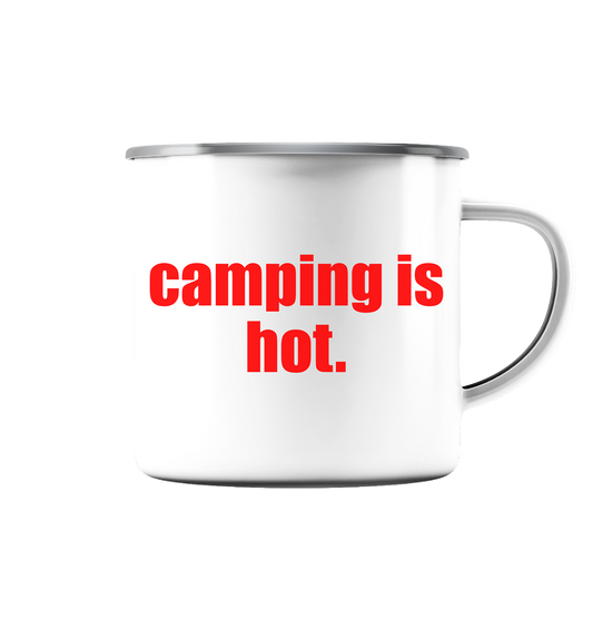 camping is hot. - Emaille Tasse (Silber)