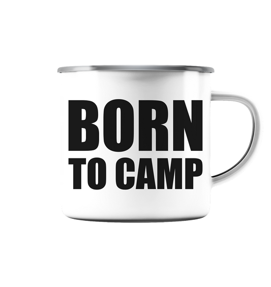 BORN TO CAMP - Emaille Tasse (Silber)