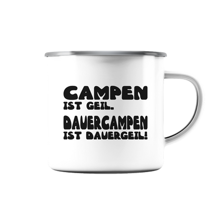 Dauercampen ist dauergeil! - Emaille Tasse (Silber) - Campingfamilie.de