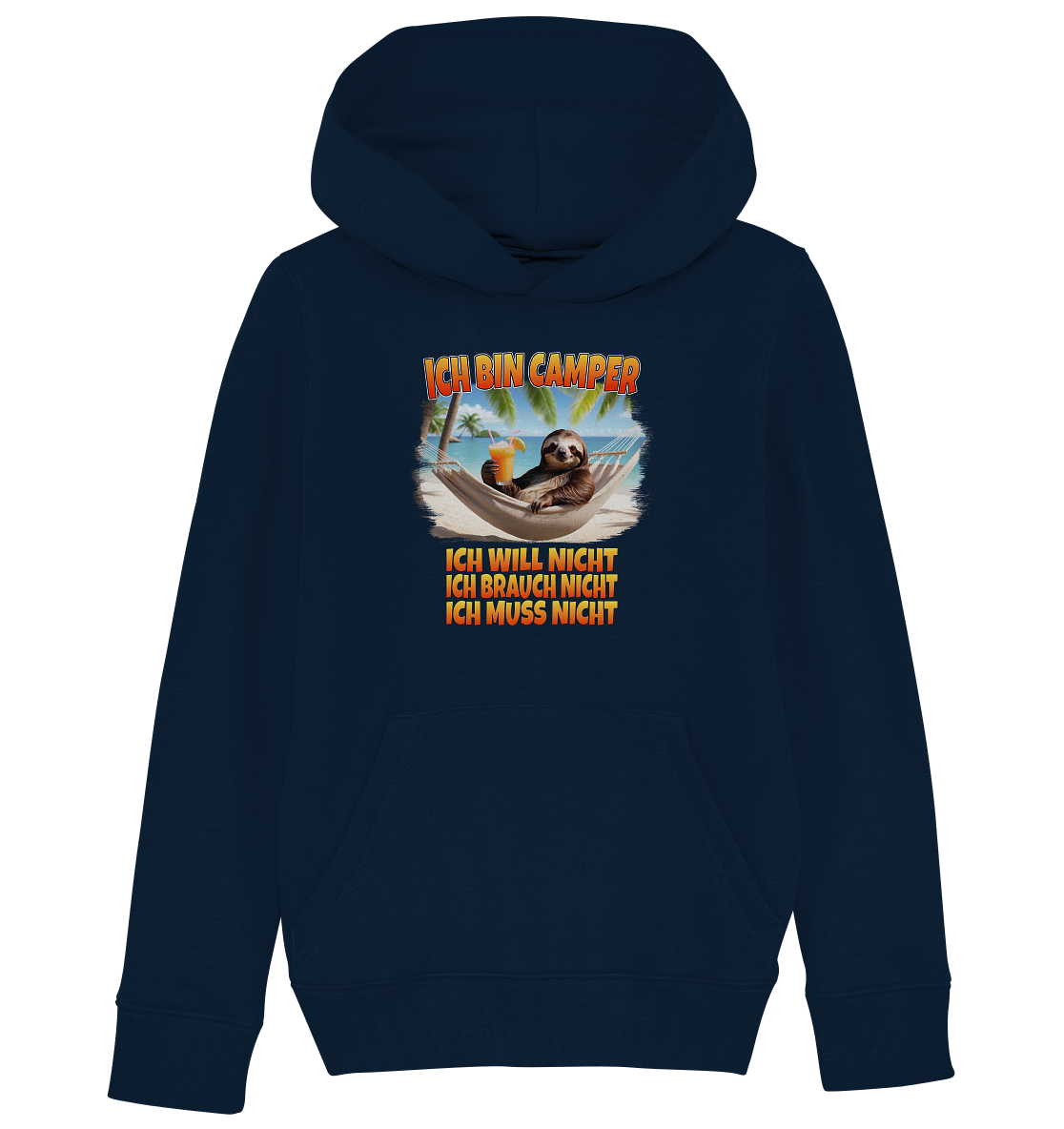 Ich bin Camper - ich will nicht, ich brauch nicht, ich muss nicht - Kids Organic Hoodie