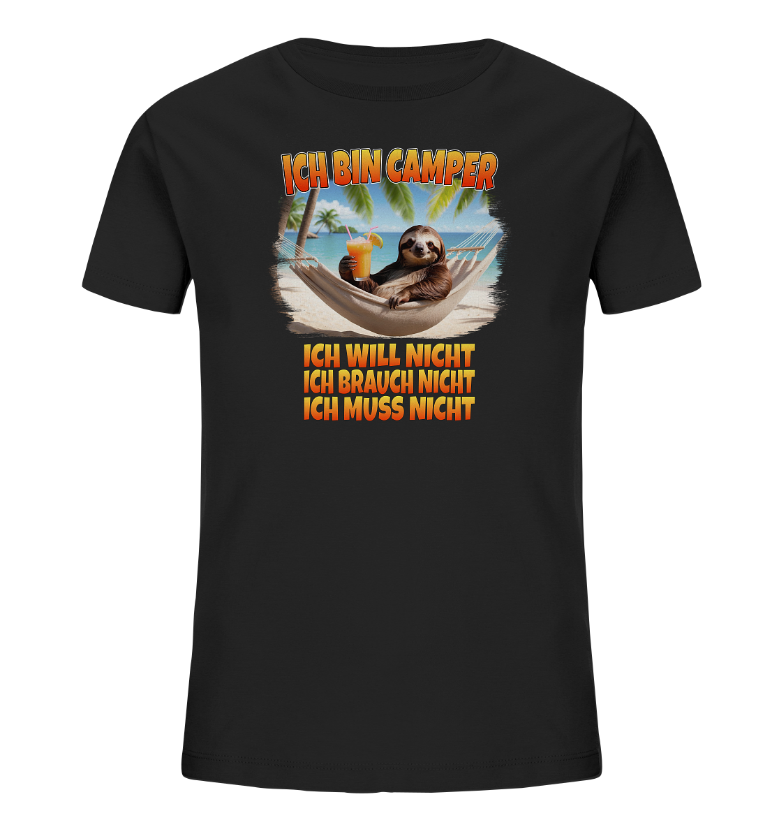 Ich bin Camper - ich will nicht, ich brauch nicht, ich muss nicht - Kids Organic Shirt