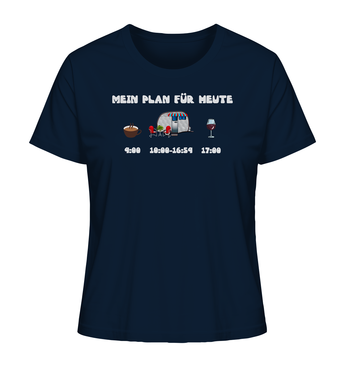 Plan für heute: Kaffee, Wohnwagen und Wein - Damen Shirt