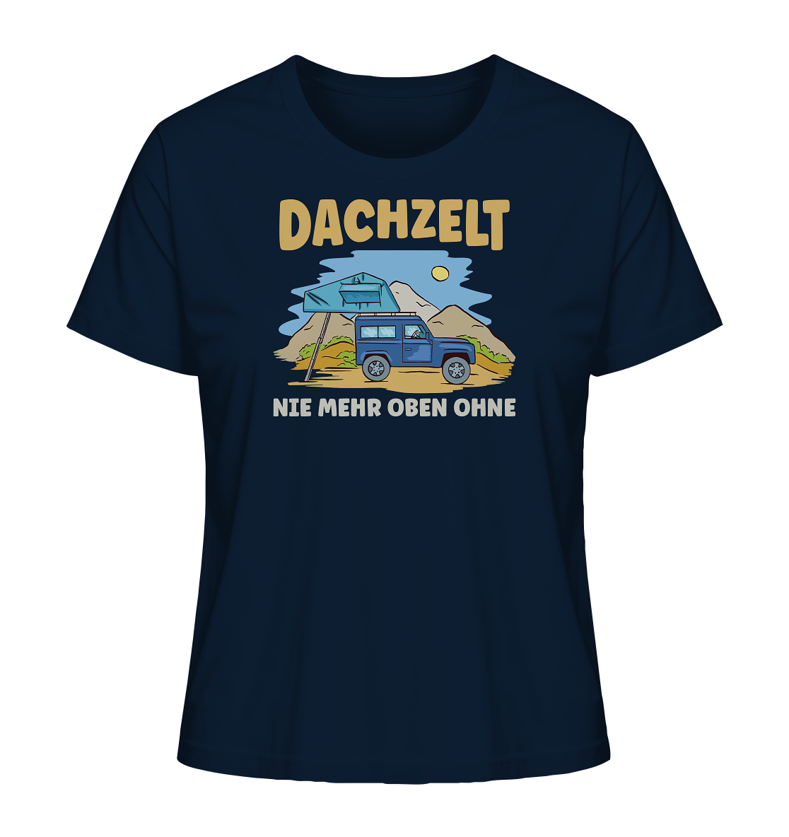 Dachzelt - Nie mehr oben ohne. - Ladies Organic Shirt