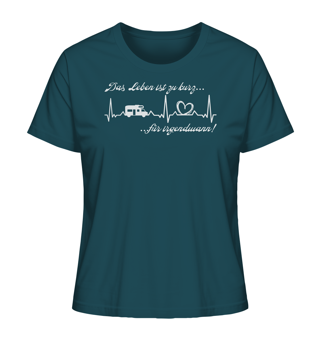 Das Leben ist zu kurz für irgendwann - Ladies Organic Shirt