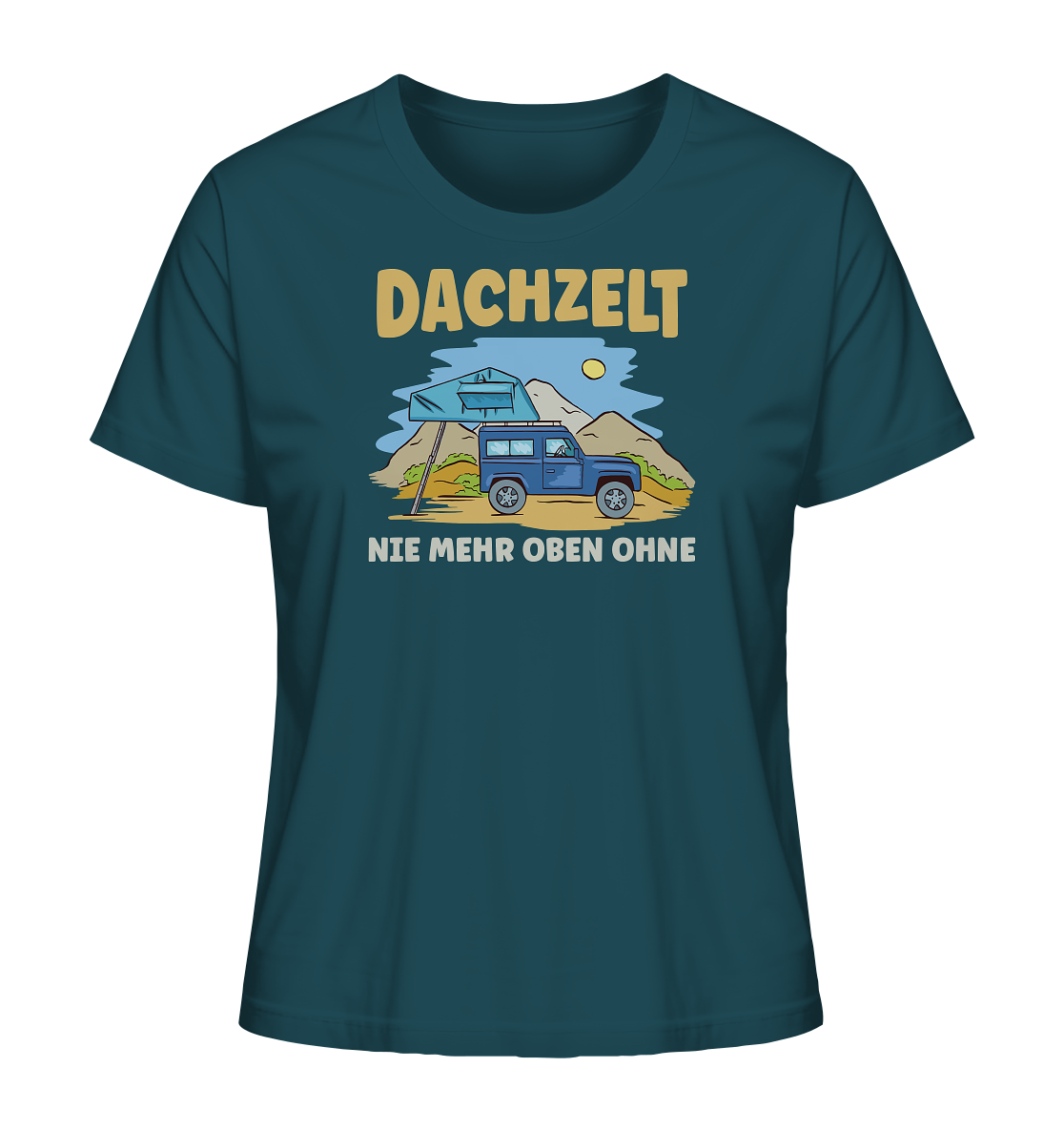 Dachzelt - Nie mehr oben ohne. - Ladies Organic Shirt