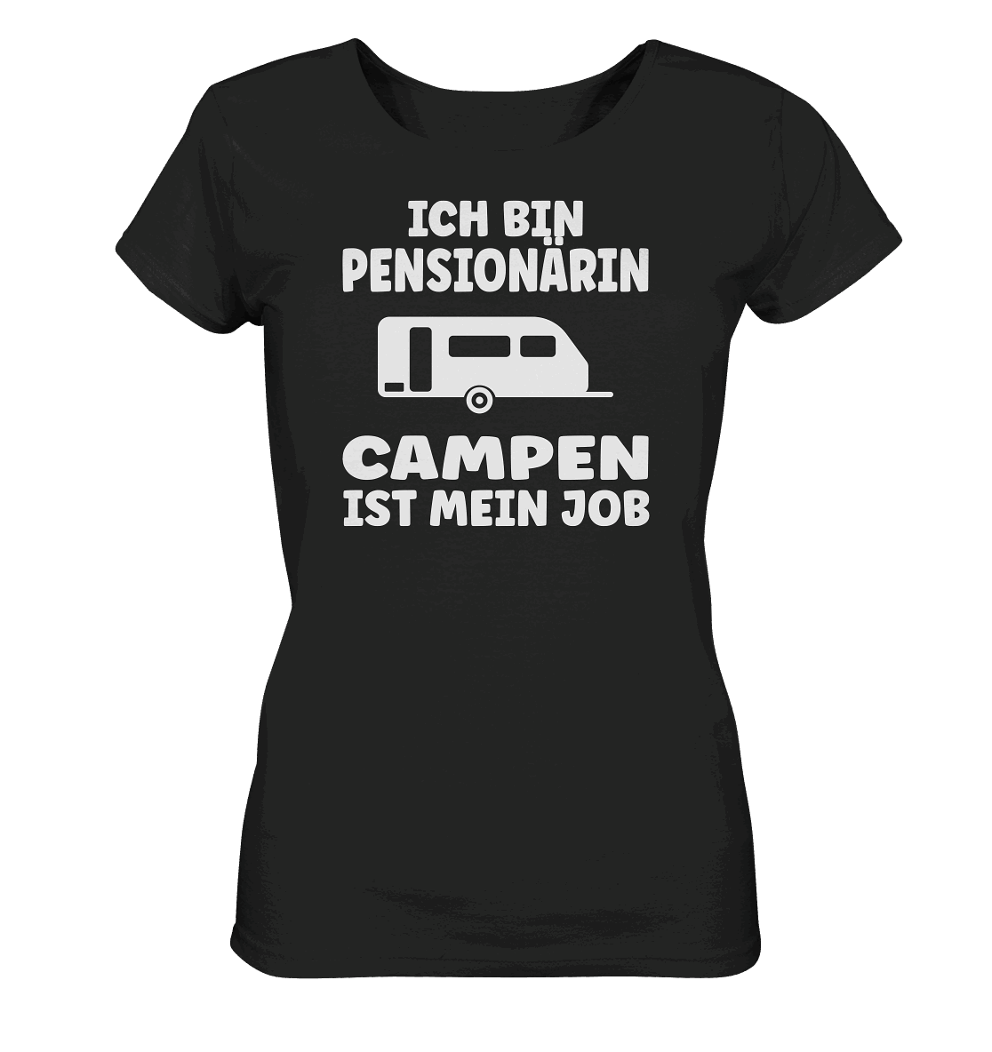 Ich bin Pensionärin - Campen ist mein Job - Ladies Organic Shirt