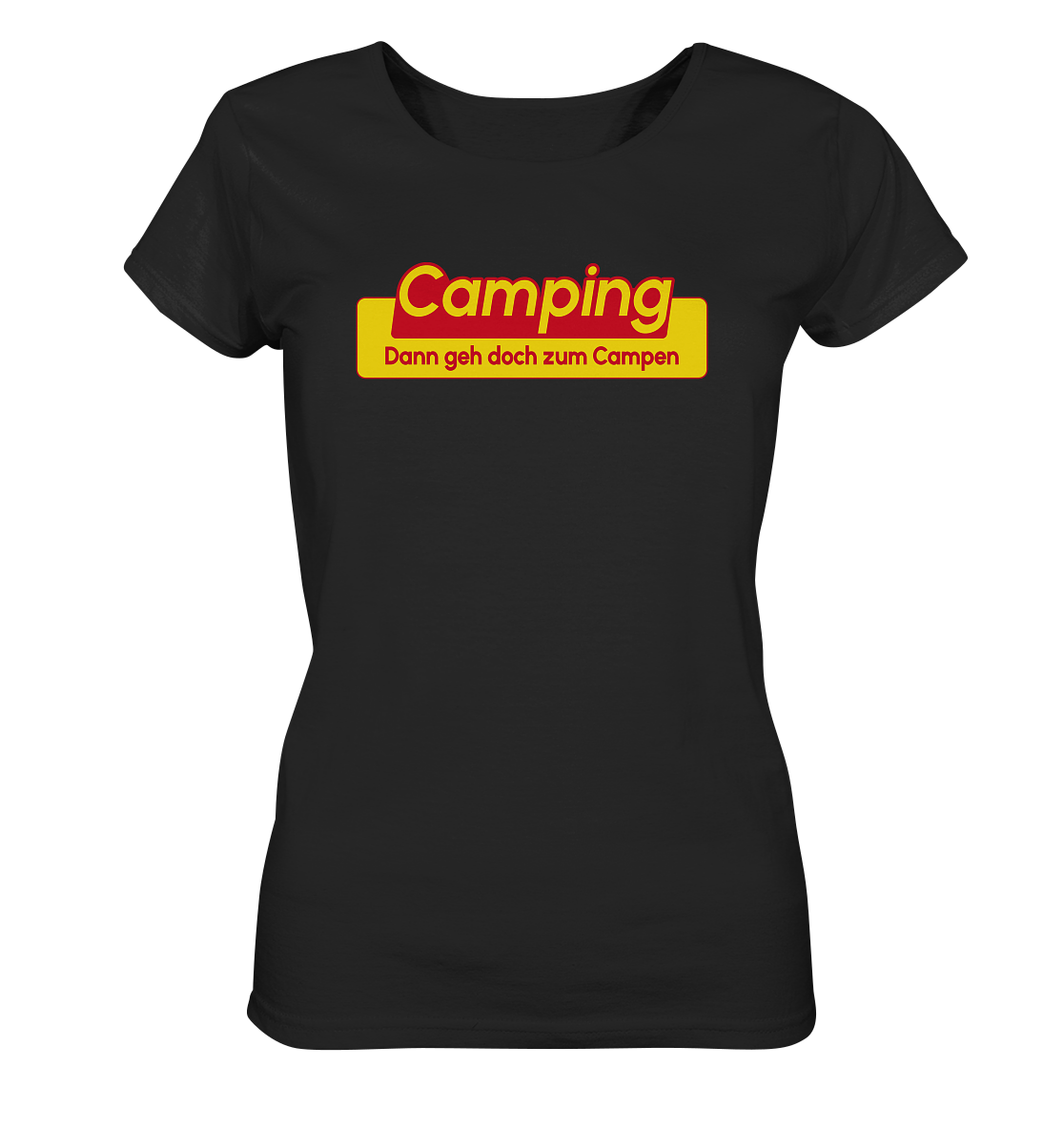 Dann geh doch zum Campen! - Ladies Organic Shirt