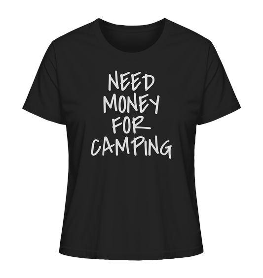 NEED MONEY FOR CAMPING - Ladies Organic Shirt