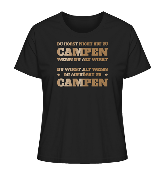 Du hörst nicht auf zu campen - Ladies Organic Shirt