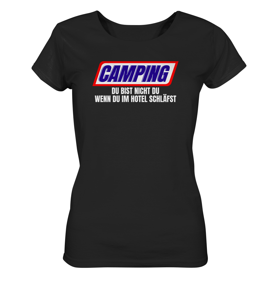 Camping - du bist nicht du, wenn du im Hotel schläfst! - Ladies Organic Shirt